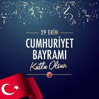 29 EKİM CUMHURİYET BAYRAMIMIZ KUTLU OLSUN